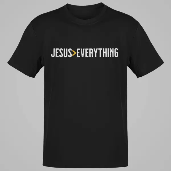 Jesus > Everything / King of Kings Lord of Lords Son of God