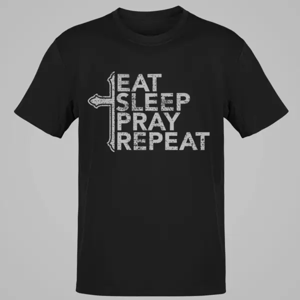 Eat Sleep Pray Repeat Christian Cross Faith In Jesus Christ