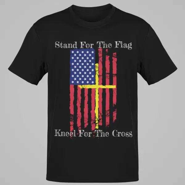 Patriotic Stand For The Flag Kneel For The Cross Faith