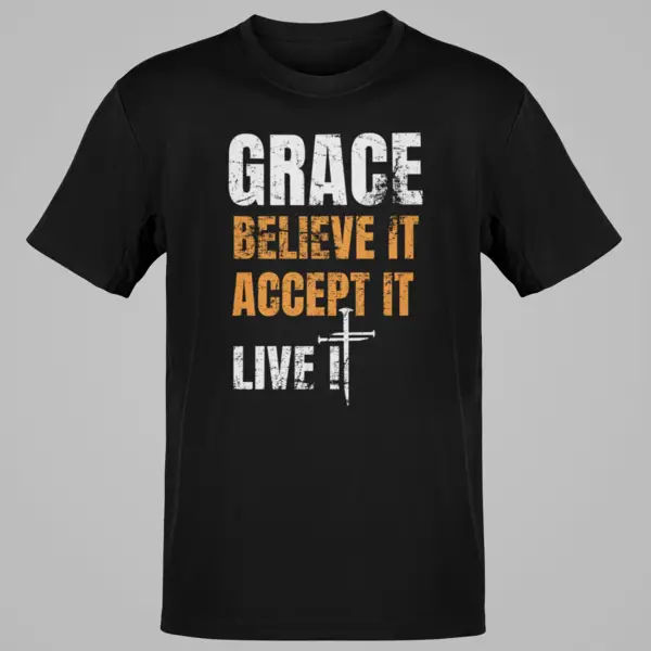 Grace Believe It Accept It Live It Jesus Christianity Love