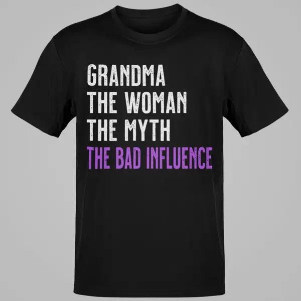 Grandma The Woman The Myth The Bad Influence Funny Granny