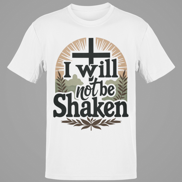 I will not be shaken