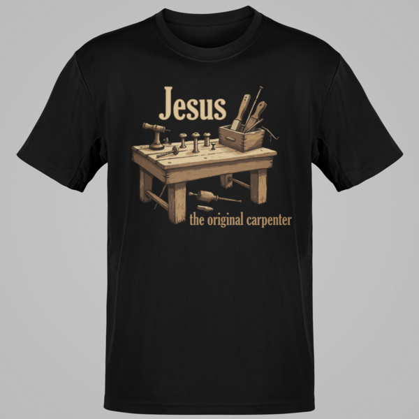 Jesus The Original Carpenter