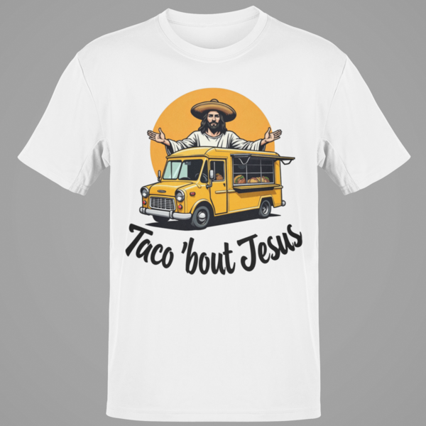 Taco bout Jesus www.universityofheaven.com